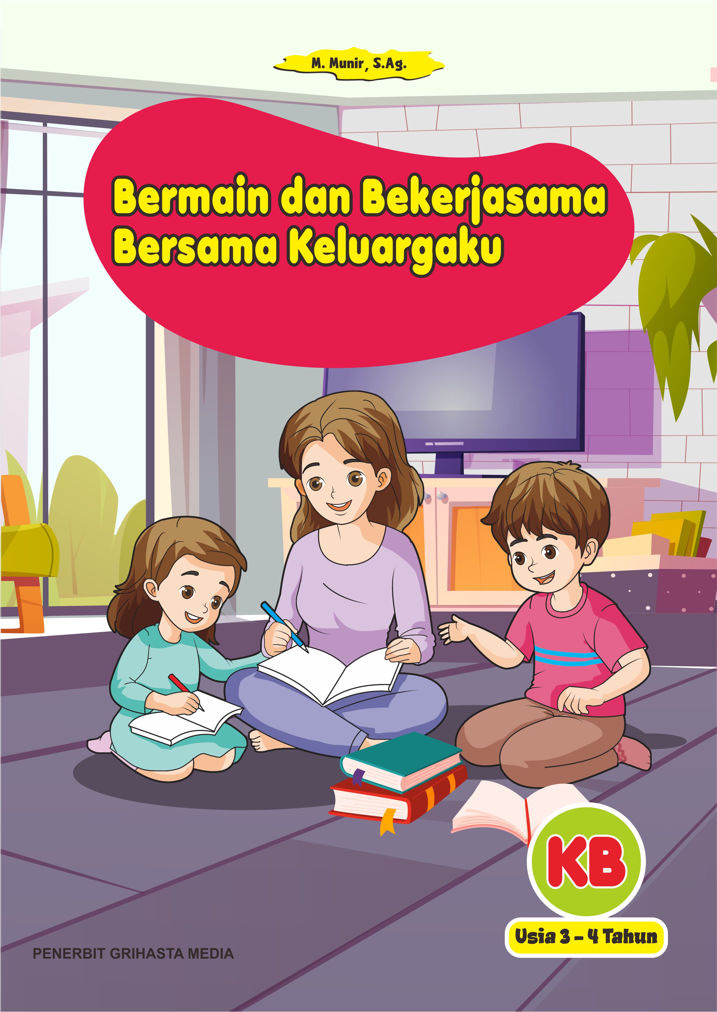 Bermain dan Bekerjasama Bersama Keluargaku - Kelompok Bermain (Usia 3-4 tahun)